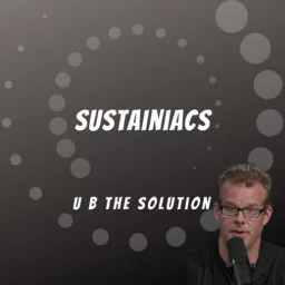 The Sustainiacs by OPT USA, Inc. - Meet the Innovators and Disruptors of Sustainability Podcast artwork