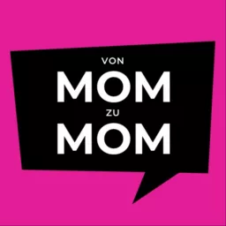 Von Mom zu Mom Podcast artwork