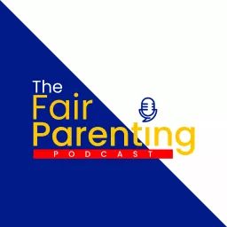 The Fair Parenting Podcast