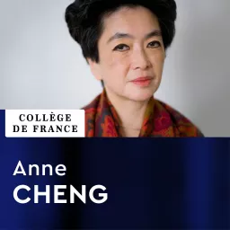 Histoire intellectuelle de la Chine - Anne Cheng Podcast artwork