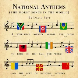 National Anthems: The Worst Songs In The World Podcast artwork