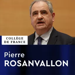 Histoire moderne et contemporaine du politique - Pierre Rosanvallon Podcast artwork