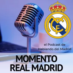 Momento Real Madrid Podcast artwork