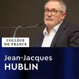 Paléoanthropologie du genre Homo - Jean-Jacques Hublin Podcast artwork