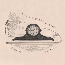 How did it get so late? Podcast artwork