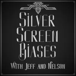 Silver Screen Biases Podcast artwork