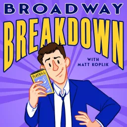 Broadway Breakdown Podcast artwork