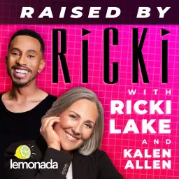 Raised By Ricki with Ricki Lake and Kalen Allen Podcast artwork