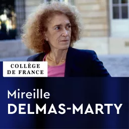 Études juridiques comparatives et internationalisation du droit - Mireille Delmas-Marty Podcast artwork