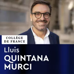 Génomique humaine et évolution - Lluis Quintana-Murci Podcast artwork