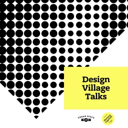 Design Village Talks Podcast artwork