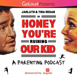 Honey You're Ruining Our Kid Podcast artwork