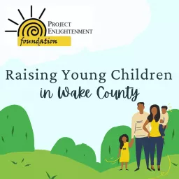 Raising Young Children in Wake County Podcast artwork
