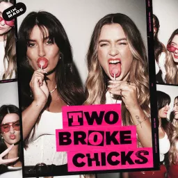 Two Broke Chicks Podcast artwork