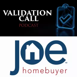 Joe Homebuyer Validation Call Podcast artwork