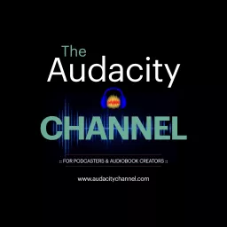 The Audacity Channel Podcast artwork