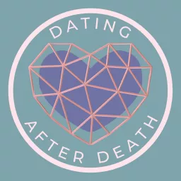 Dating After Death Podcast artwork