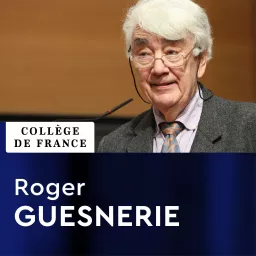 Théorie économique et organisation sociale - Roger Guesnerie Podcast artwork