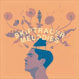 Skiptracer Melodies Podcast artwork