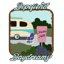 Dopefiend Daydreams Podcast artwork