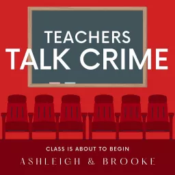 Teachers Talk Crime Podcast artwork