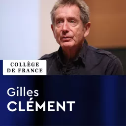 Création artistique (2011-2012) - Gilles Clément Podcast artwork