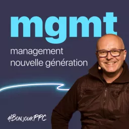 MGMT management nouvelle génération Podcast artwork