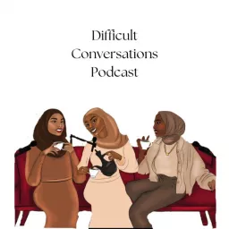 Difficult Conversations Podcast artwork