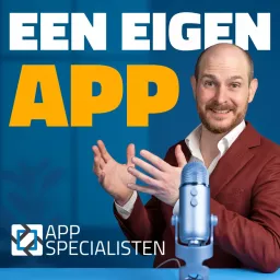 Een Eigen App - Een podcast van AppSpecialisten artwork