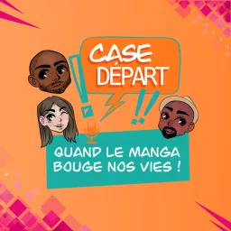 Case Départ - Le podcast manga et développement personnel artwork