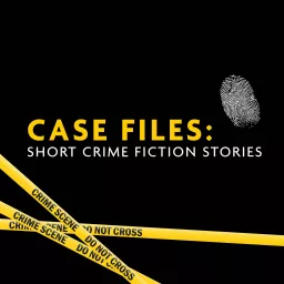 Case Files: short crime fiction stories Podcast artwork
