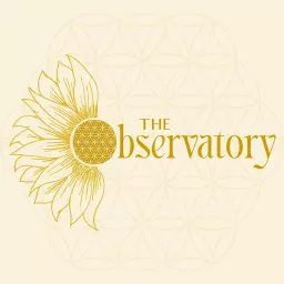 The Observatory | Discovery of Consciousness & Awareness Podcast artwork