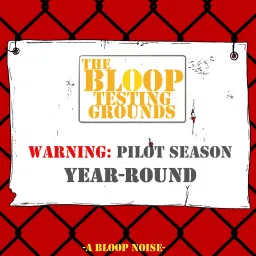 The BLOOP Testing Grounds Podcast artwork