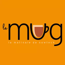Le Mug Nowtech Podcast artwork