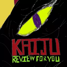 kaiju review for you Podcast artwork