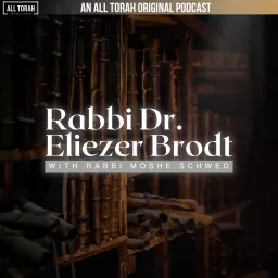 Rabbi Dr. Eliezer Brodt Podcast artwork