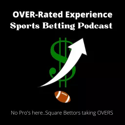 Overrated Experience Sports & Sports Betting Podcast artwork