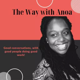 The Way with Anoa Podcast artwork