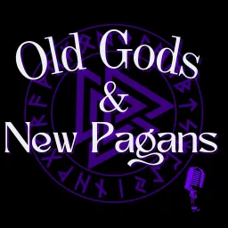 Old Gods and New Pagans Podcast artwork