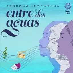 Entre dos Aguas - Temporada 2 Podcast artwork