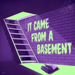 It Came From a Basement Podcast artwork