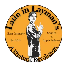 Latin in Layman’s - A Rhetoric Revolution Podcast artwork