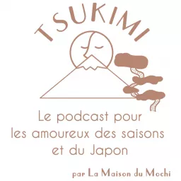 Tsukimi - Le podcast pour les amoureux du Japon