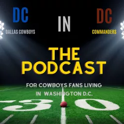 DC in DC: The Podcast for Dallas Cowboys Fans Living In Washington D.C. artwork