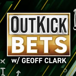OutKick Bets With Geoff Clark Podcast artwork