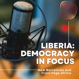 Liberia: Democracy in Focus Podcast artwork