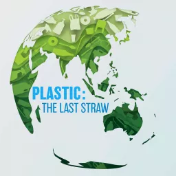 Plastic: The Last Straw Podcast artwork
