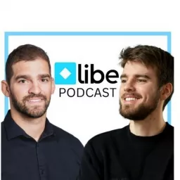 Libe Podcast - Finances Personnelles, Bourse, Entreprenariat, Immobilier et Profiter de la vie artwork