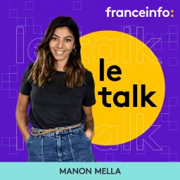 Le talk franceinfo: