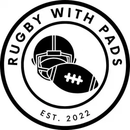 Rugby with Pads - A UK based Fantasy Football Podcast artwork